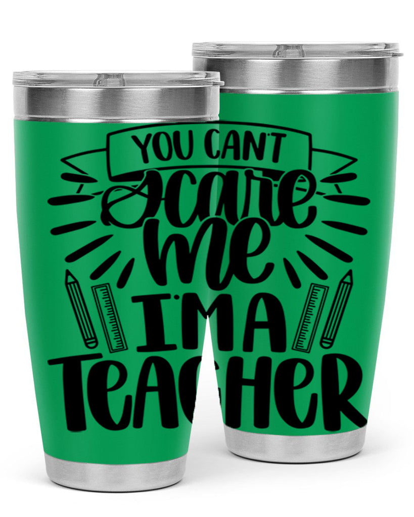 You Cant Scare Me Im Style 26#- teacher- tumbler