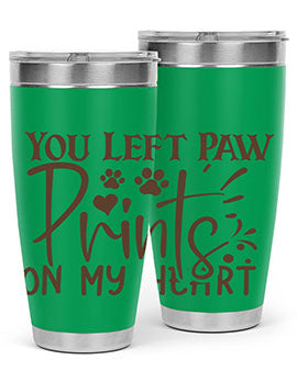 You Left Paw Prints On My Heart Style 53#- dog- Tumbler