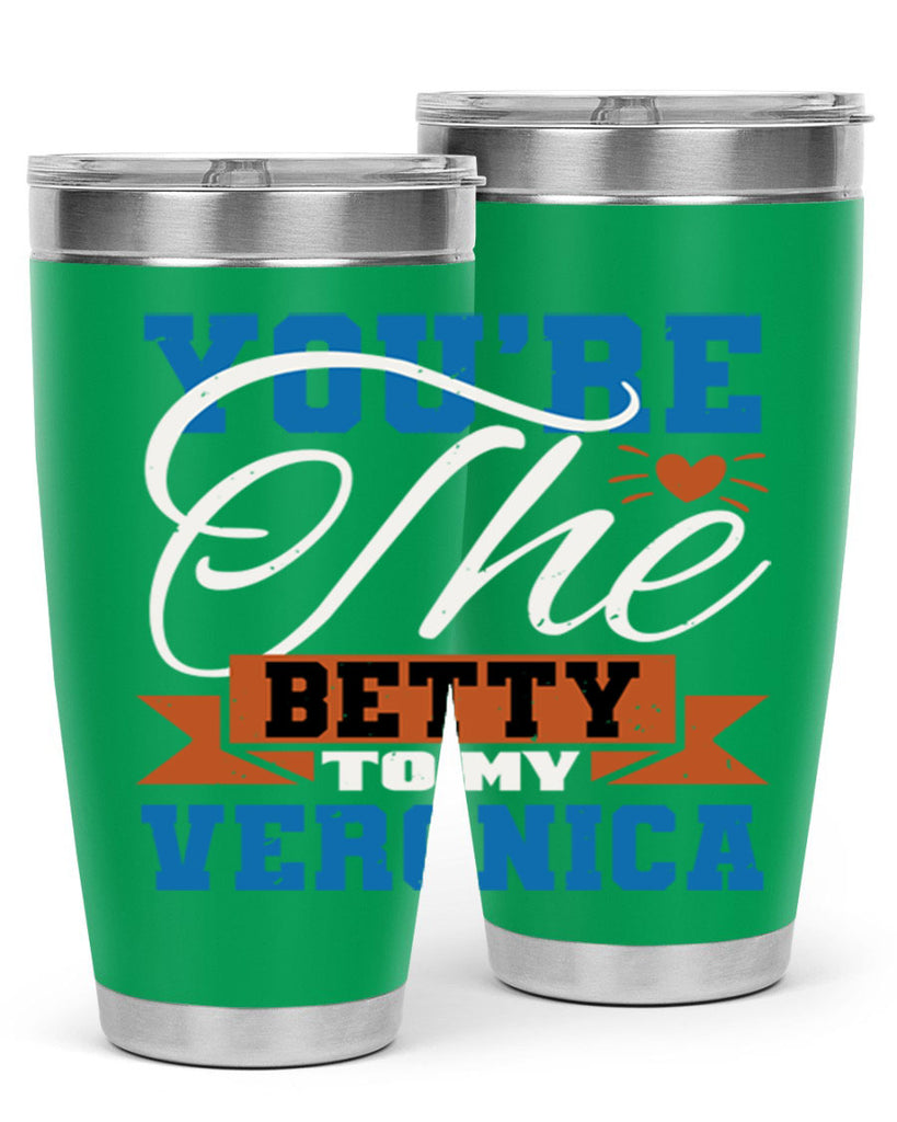 You’re the Betty to my Veronica Style 13#- Best Friend- Tumbler