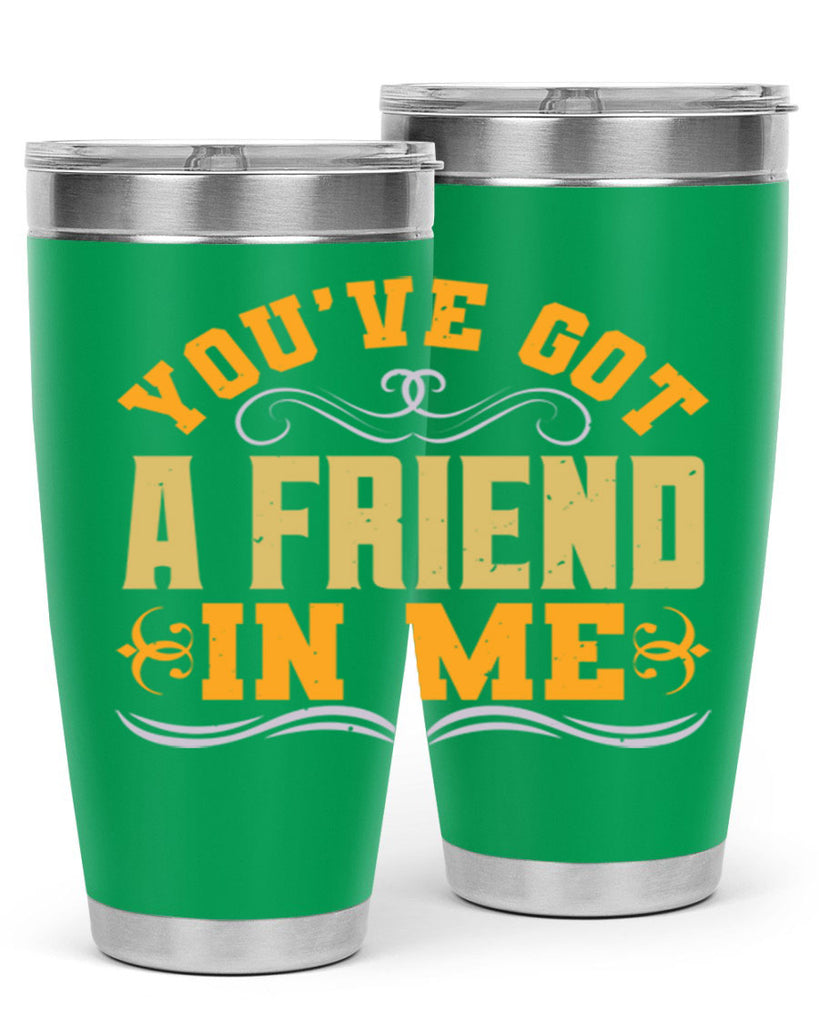 You’ve got a friend in me Style 9#- Best Friend- Tumbler