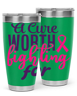 a cure worth fighting for Style 17#- breast cancer- Tumbler