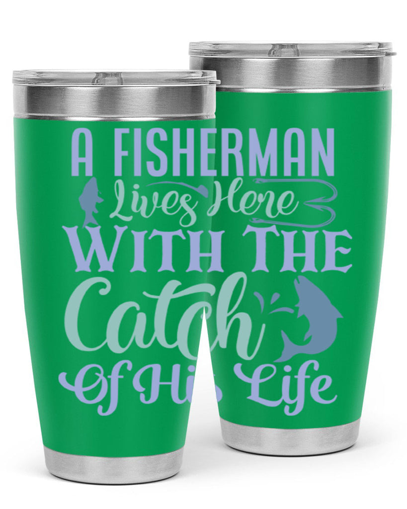 a fisherman lives here with the catch of his life 229#- fishing- Tumbler