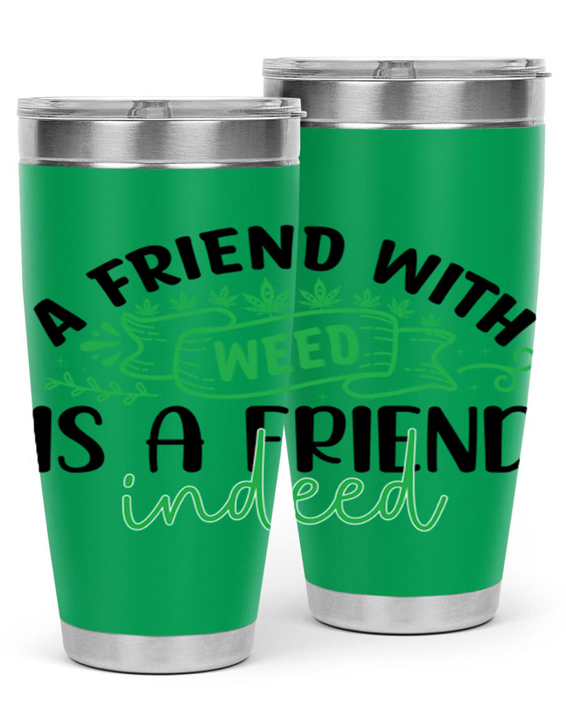 a friend with weed is a friend indeed 6#- marijuana- Tumbler