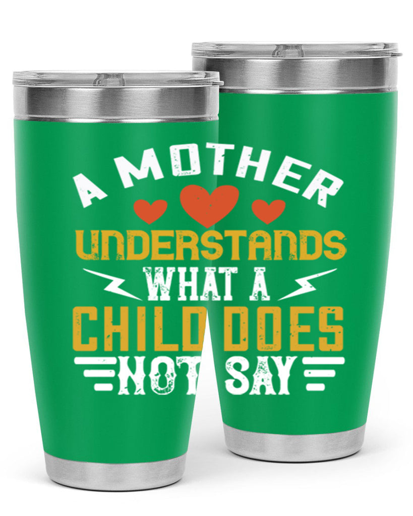 a mother understands what a child does not say 237#- mom- Tumbler