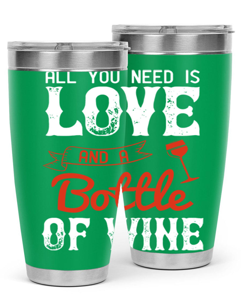 all you need is love and a bottle of wine 125#- wine- Tumbler