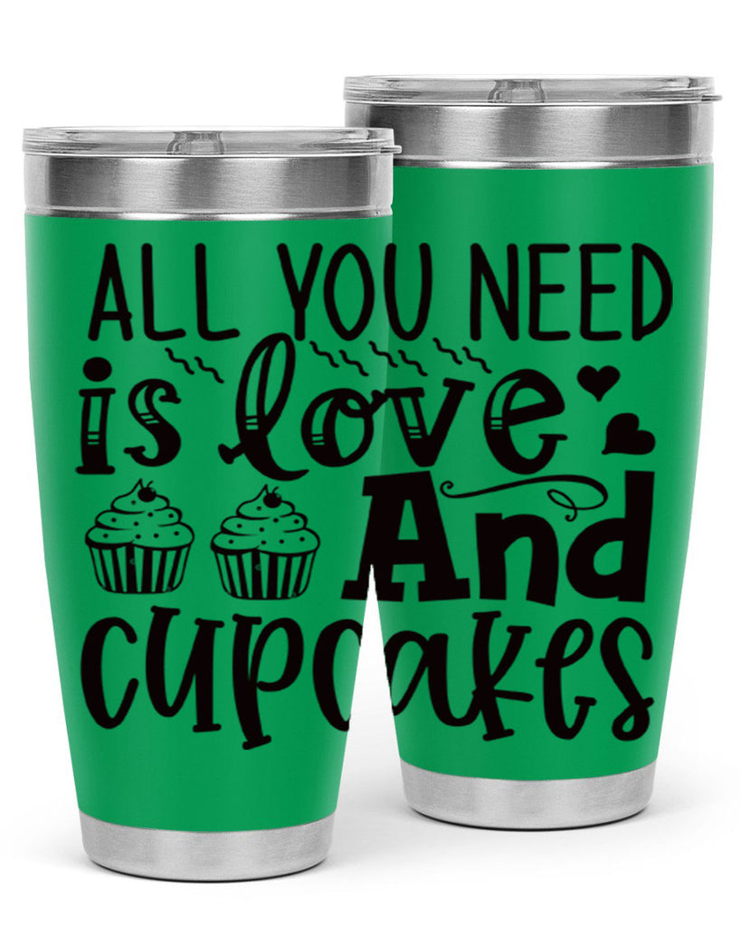 all you need is love and cupcakes 60#- kitchen- Tumbler