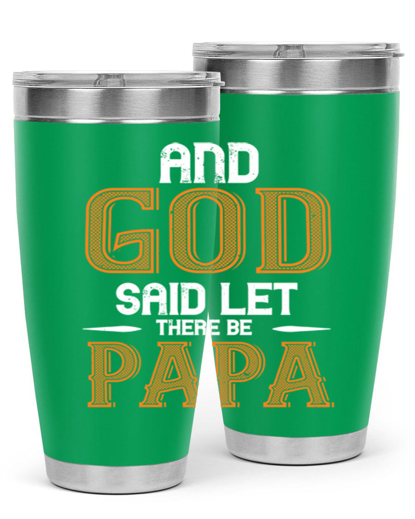 and god said let there be papa 52#- grandpa - papa- Tumbler