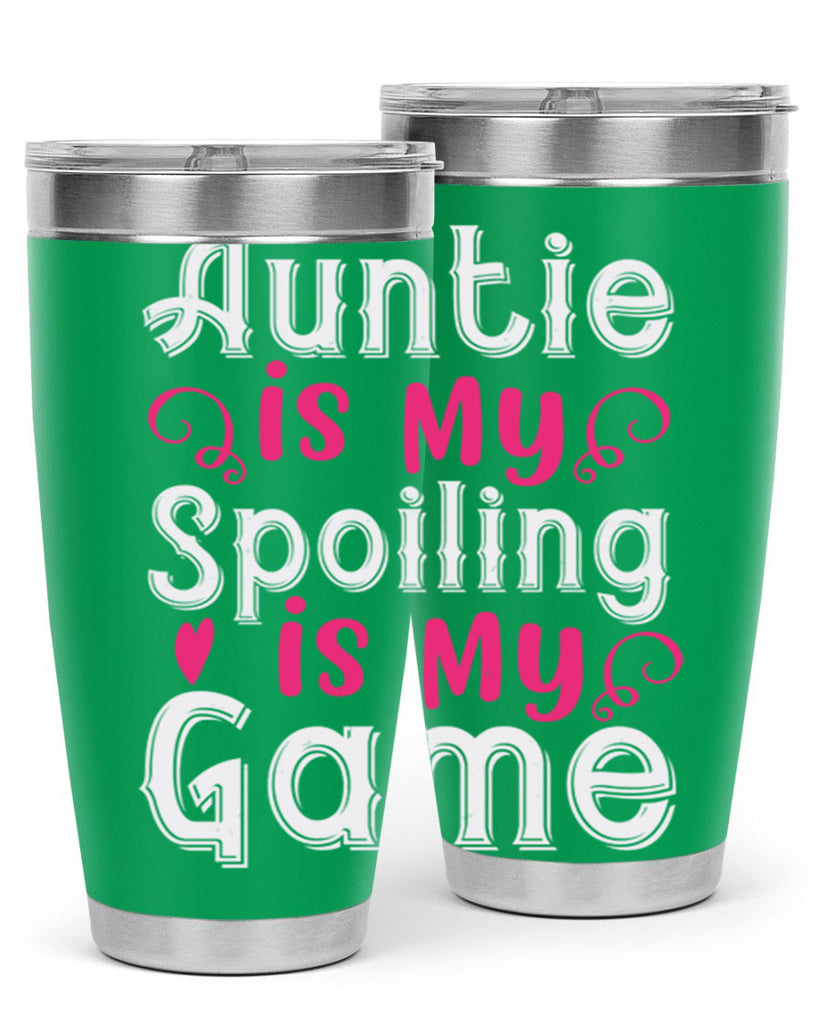 auntie is my name spoiling is my game Style 69#- aunt- Tumbler