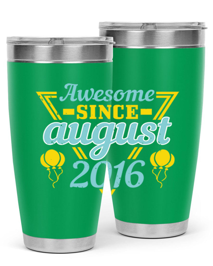 awesome since august Style 13#- birthday- tumbler