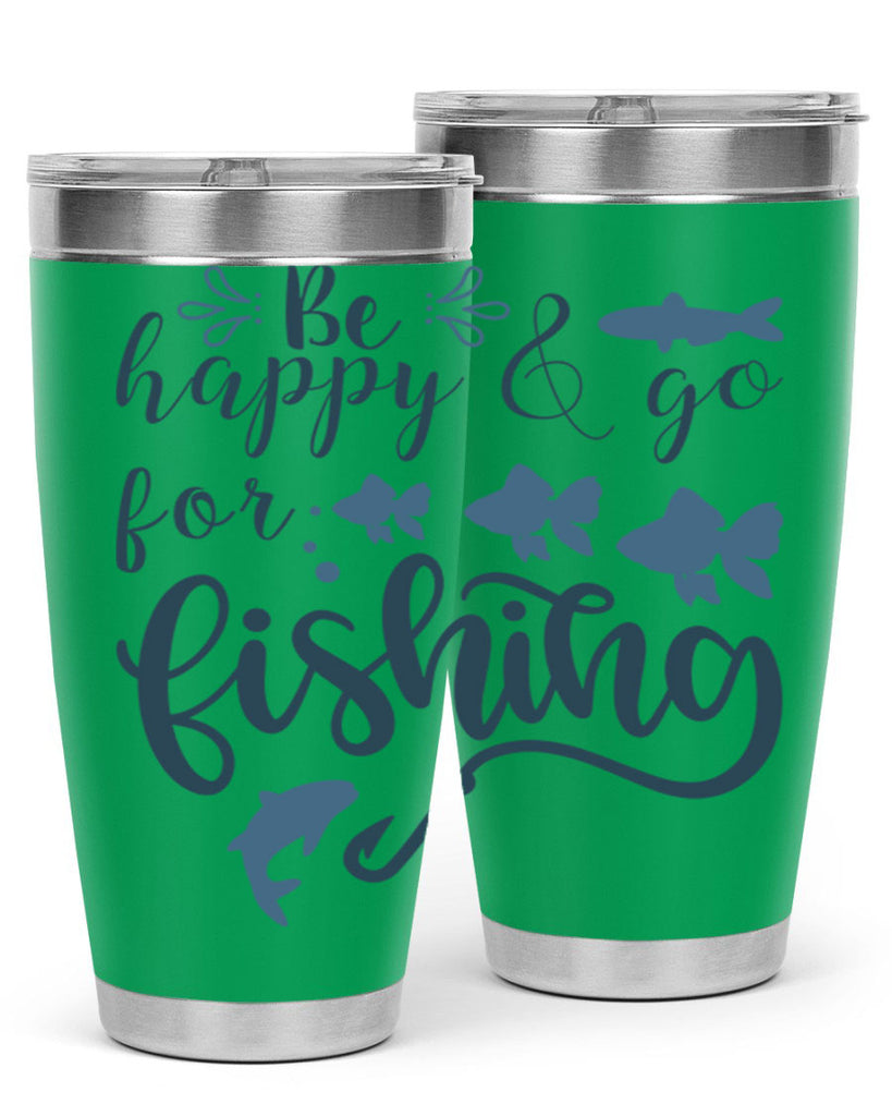 be happy and go 179#- fishing- Tumbler