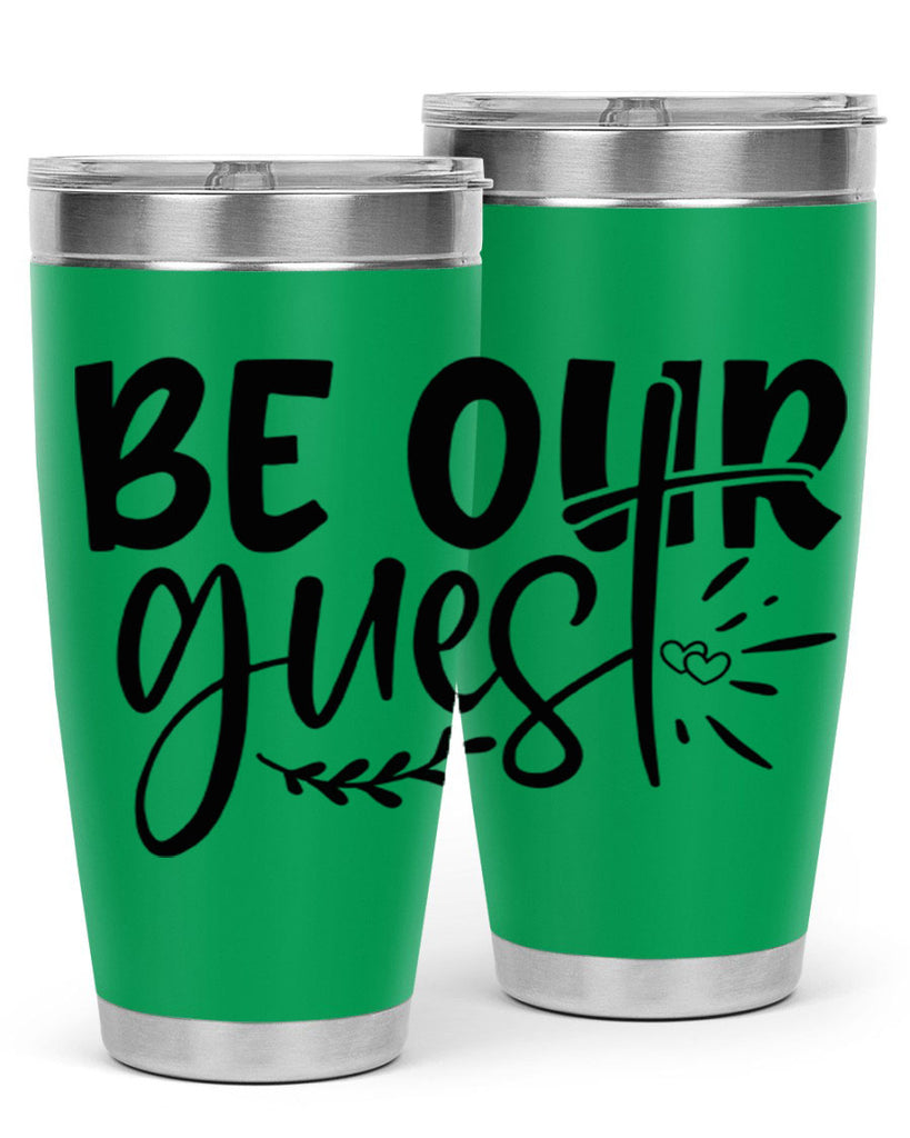 be our guest 87#- home- Tumbler