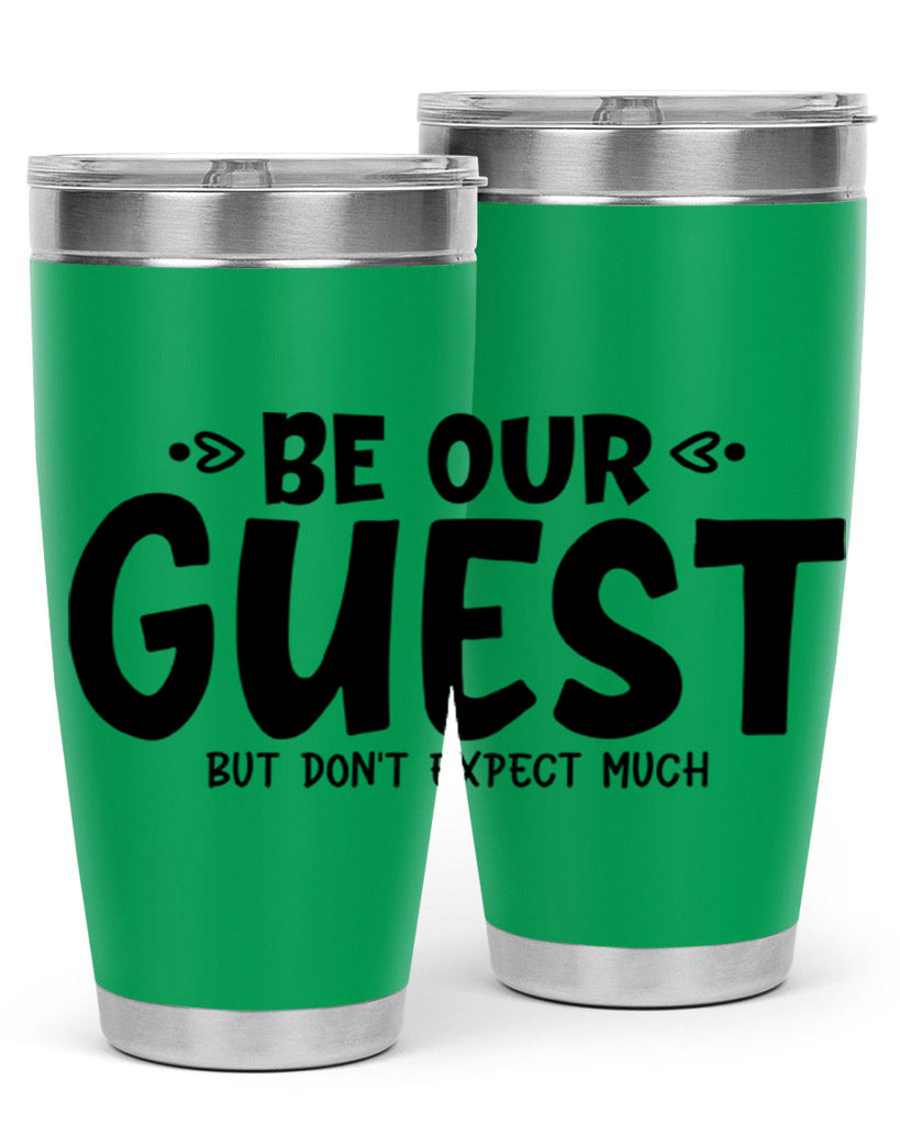 be our guest but dont expect much 88#- home- Tumbler