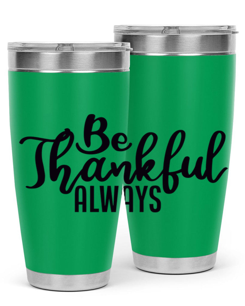 be thankful always 63#- thanksgiving- Tumbler
