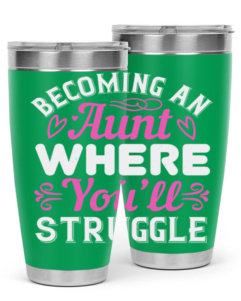 becoming an aunt where you’ll struggle Style 62#- aunt- Tumbler