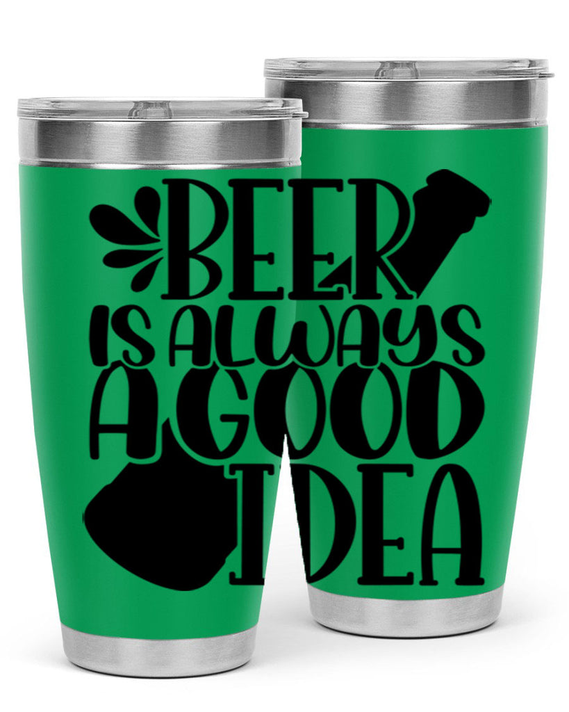 beer is always a good idea 49#- beer- Tumbler