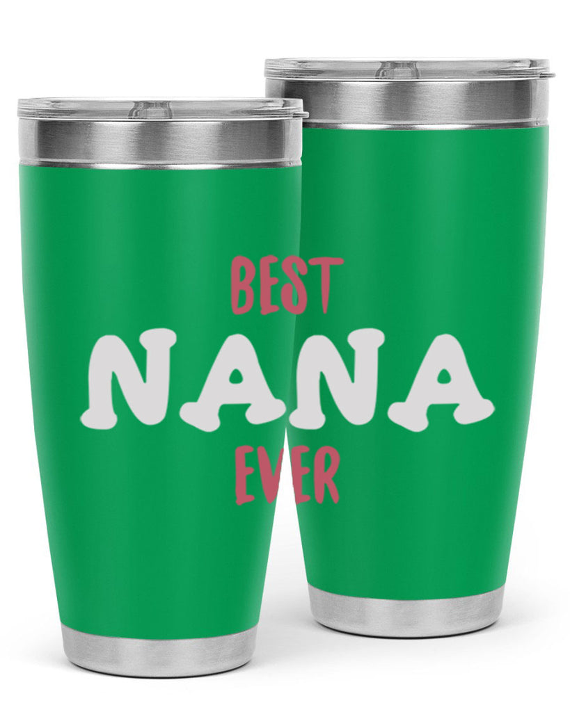 best nana ever 198#- mom- Tumbler