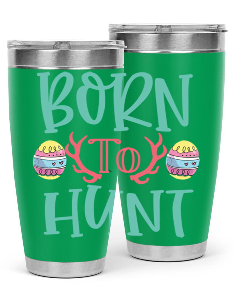 born to hunt 120#- easter- Tumbler