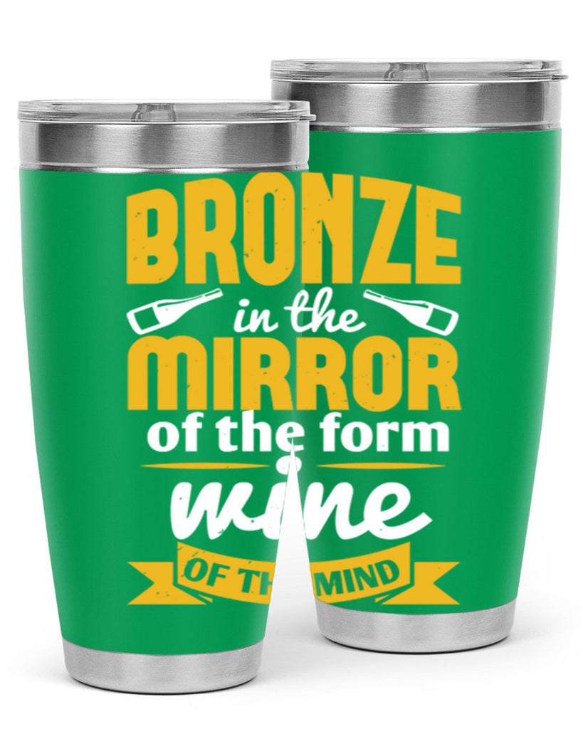 bronze in the mirror of the form wine of the mind 99#- wine- Tumbler