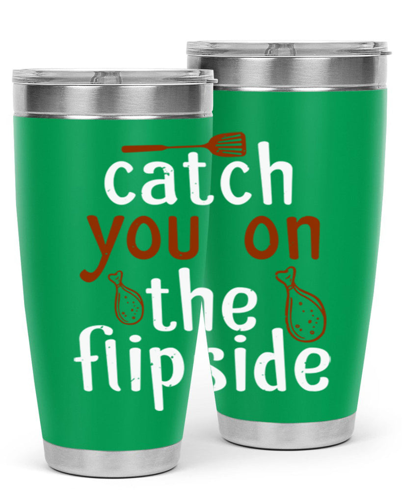 catch you on the flipside 3#- cooking- Tumbler