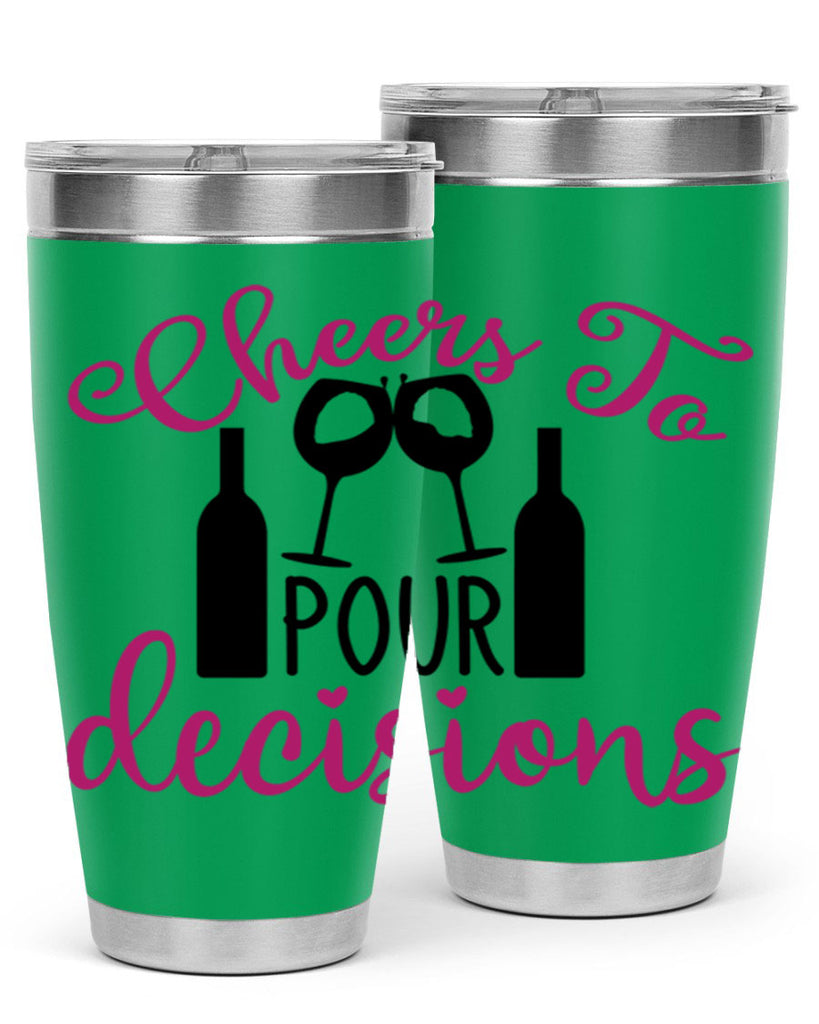 cheers to pour decisions 201#- wine- Tumbler