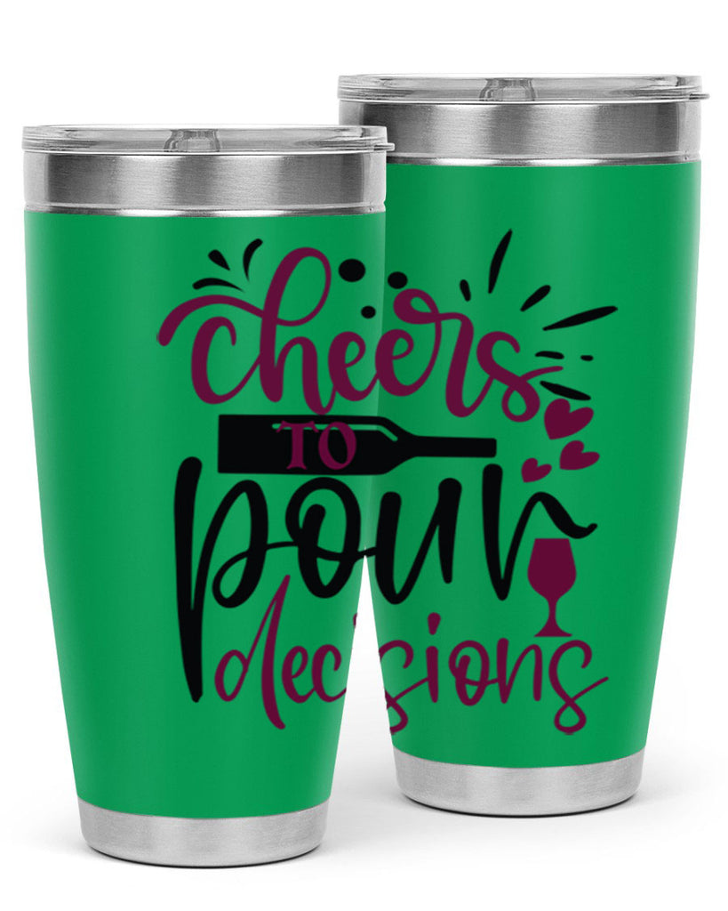 cheers to pour decisions 202#- wine- Tumbler