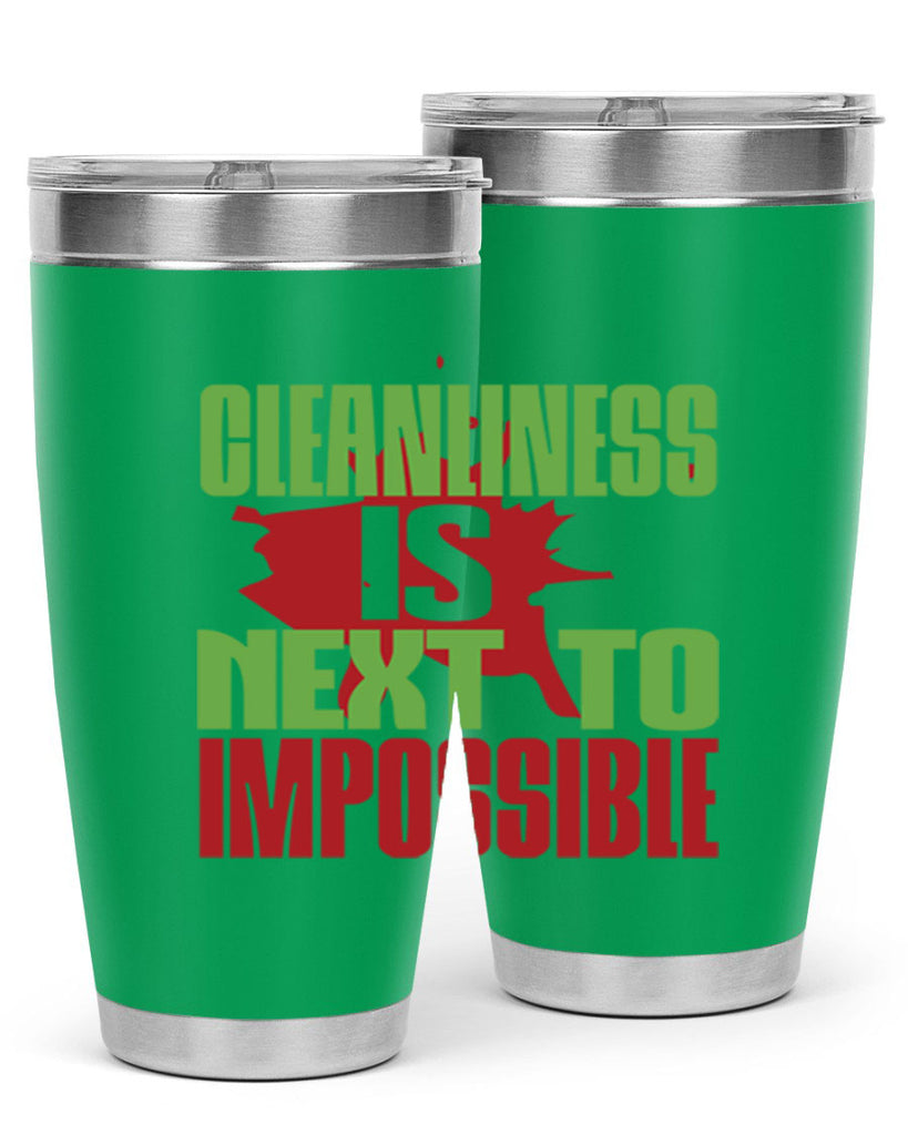 cleanilness is next to impossible Style 44#- cleaner- tumbler