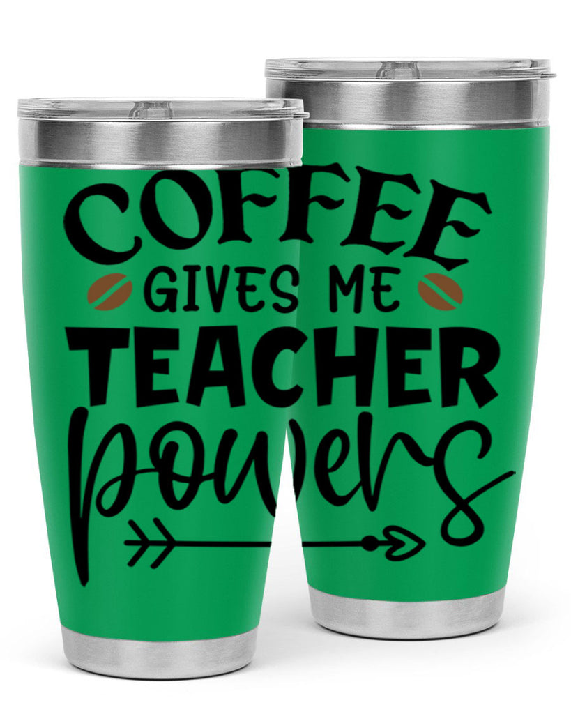 coffee gives me teacher powers Style 187#- teacher- tumbler