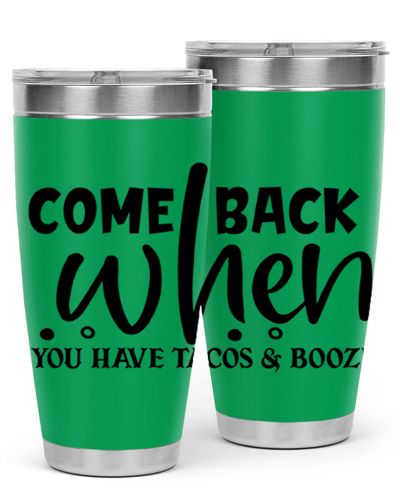 come back when you have tacos booze 84#- home- Tumbler