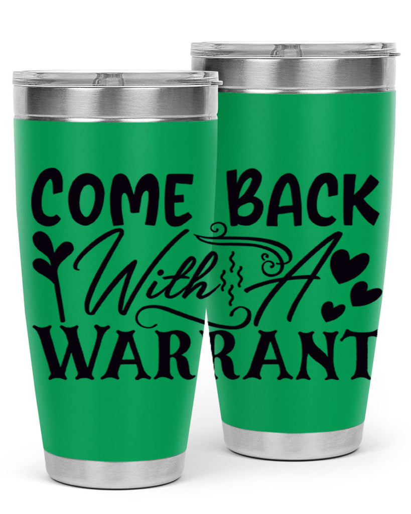 come back with a warrant 83#- home- Tumbler
