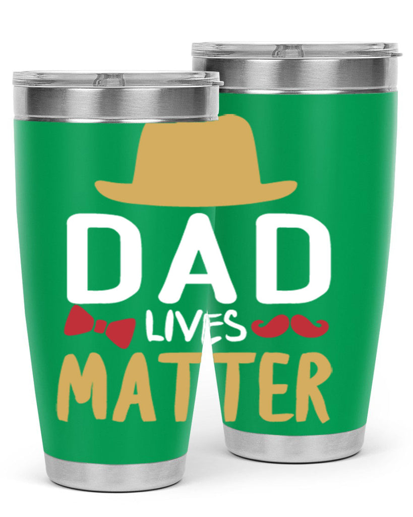 dad lives matter 103#- fathers day- Tumbler