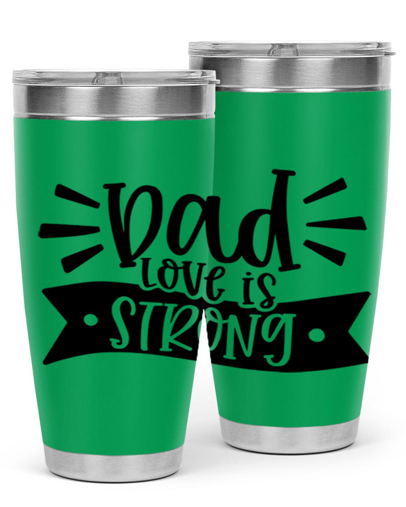 dad love is strong 63#- fathers day- Tumbler