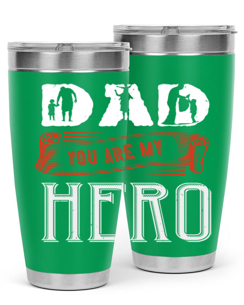 dad you are my hero 120#- fathers day- Tumbler