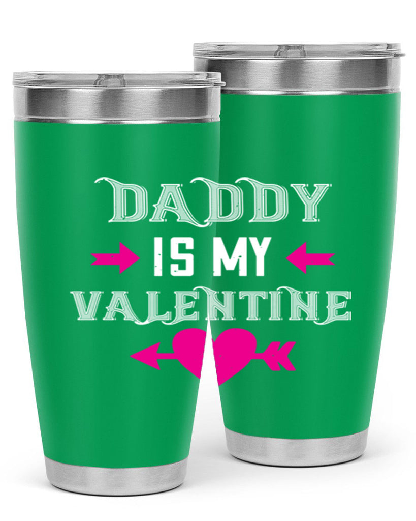 daddy is my valentine 64#- valentines day- Tumbler