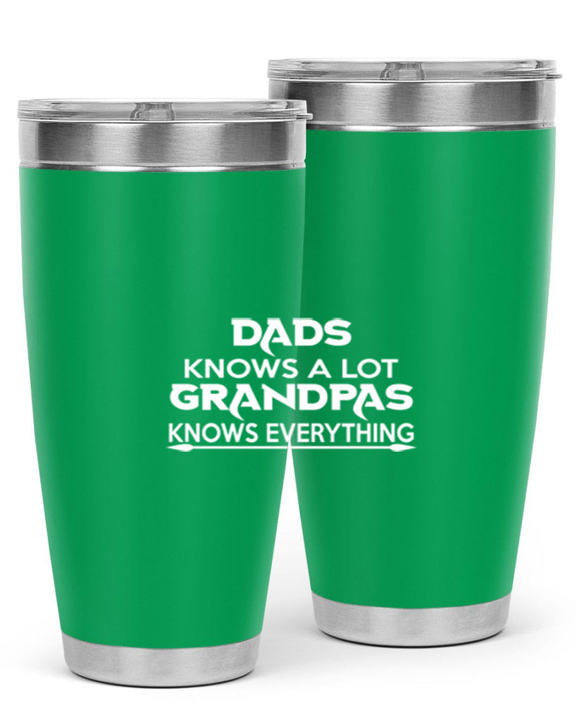 dads knows a lot grandpas knows everythingj 16#- dad- Tumbler