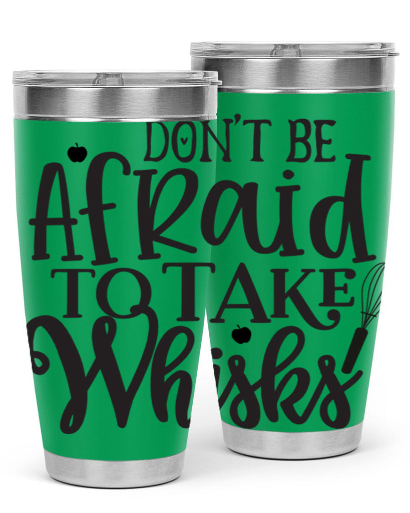 dont be afraid to take whisks 111#- kitchen- Tumbler