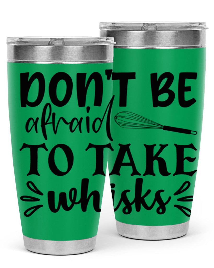 dont be afraid to take whisks 113#- kitchen- Tumbler