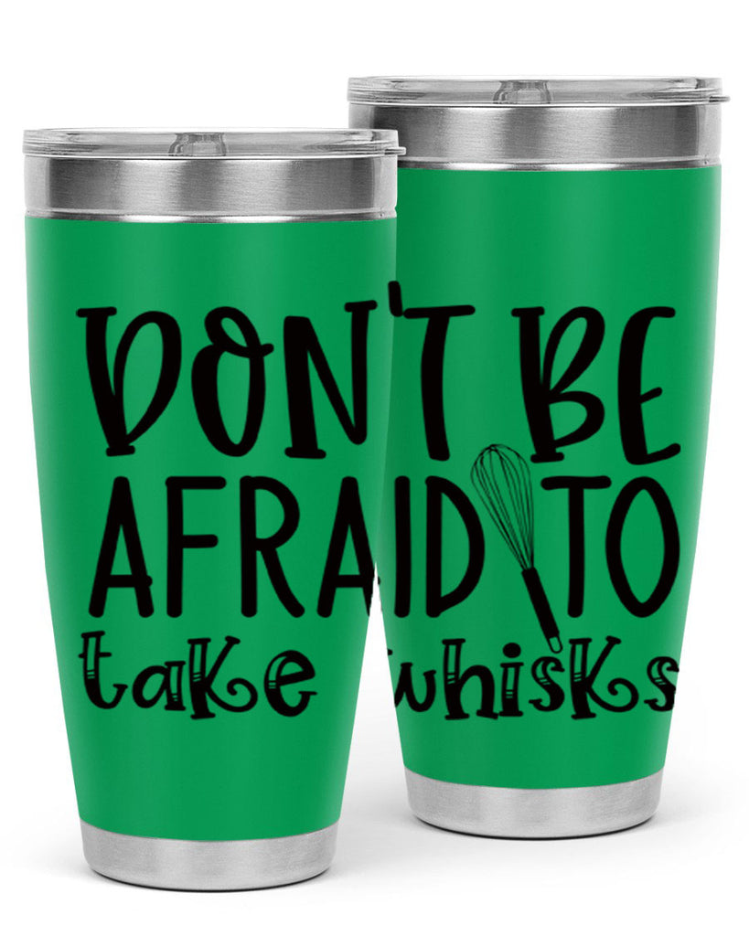 dont be afraid to take whisks 39#- kitchen- Tumbler