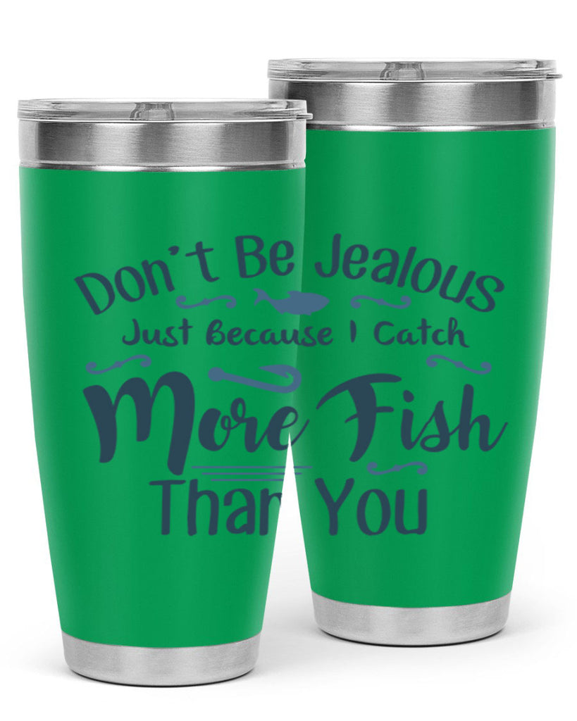 dont be jealous 162#- fishing- Tumbler