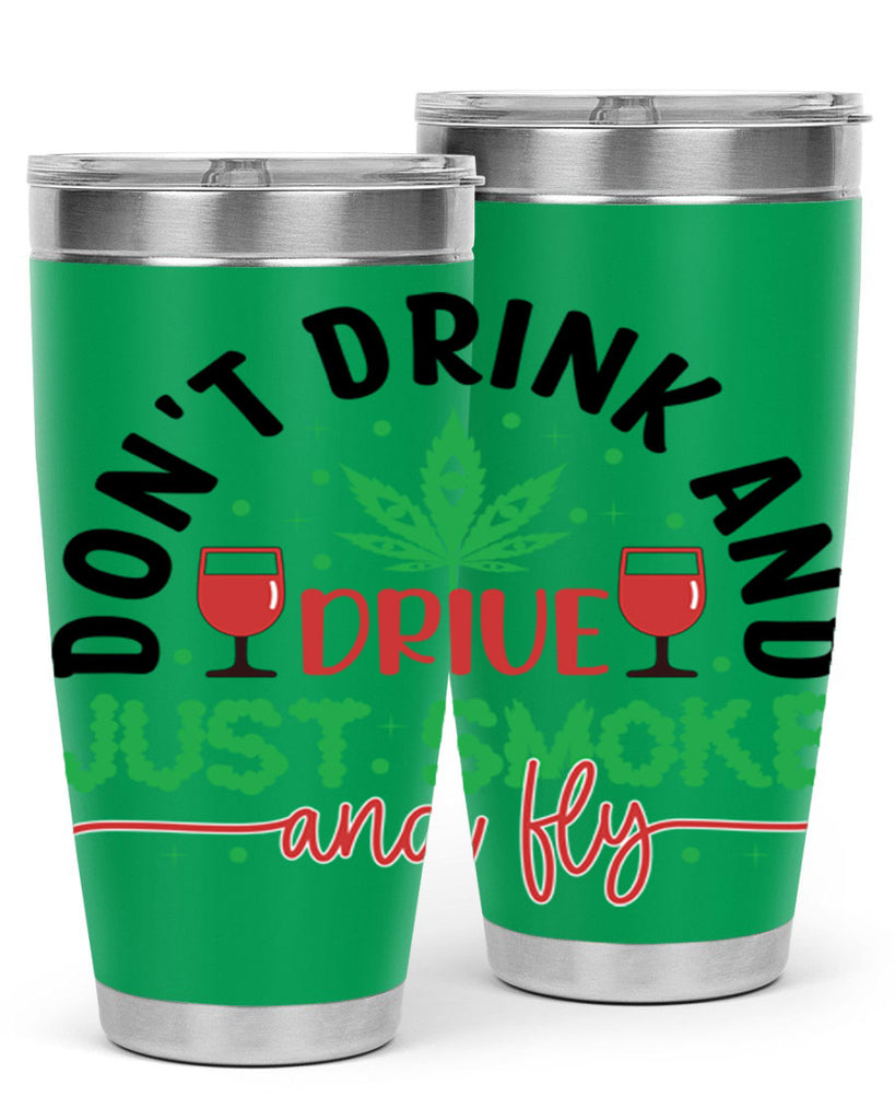 dont drink and drive just smoke and fly 68#- marijuana- Tumbler