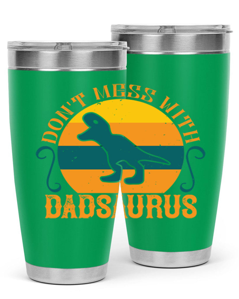 dont mess with dadsaurus 225#- fathers day- Tumbler