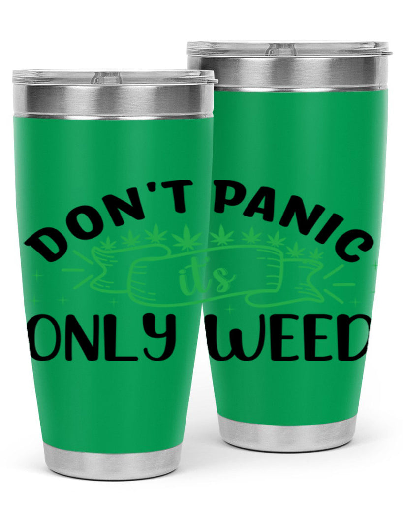 dont panic its only weed 69#- marijuana- Tumbler