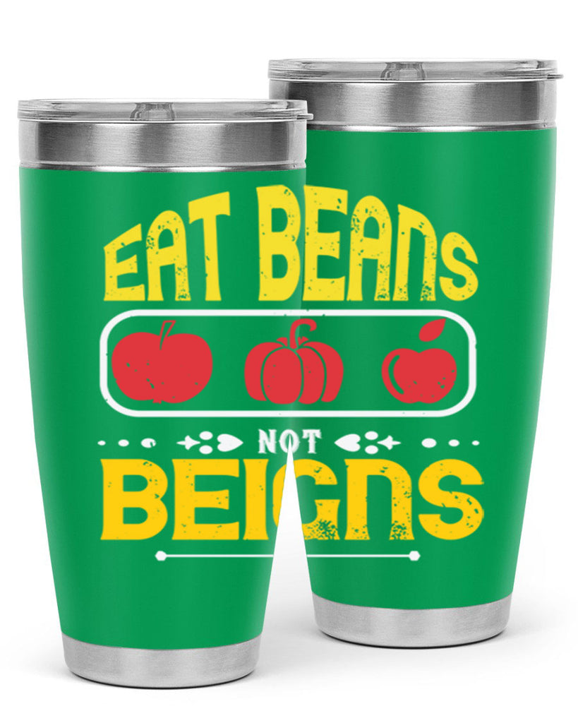 eat beansnot beigns 69#- vegan- Tumbler