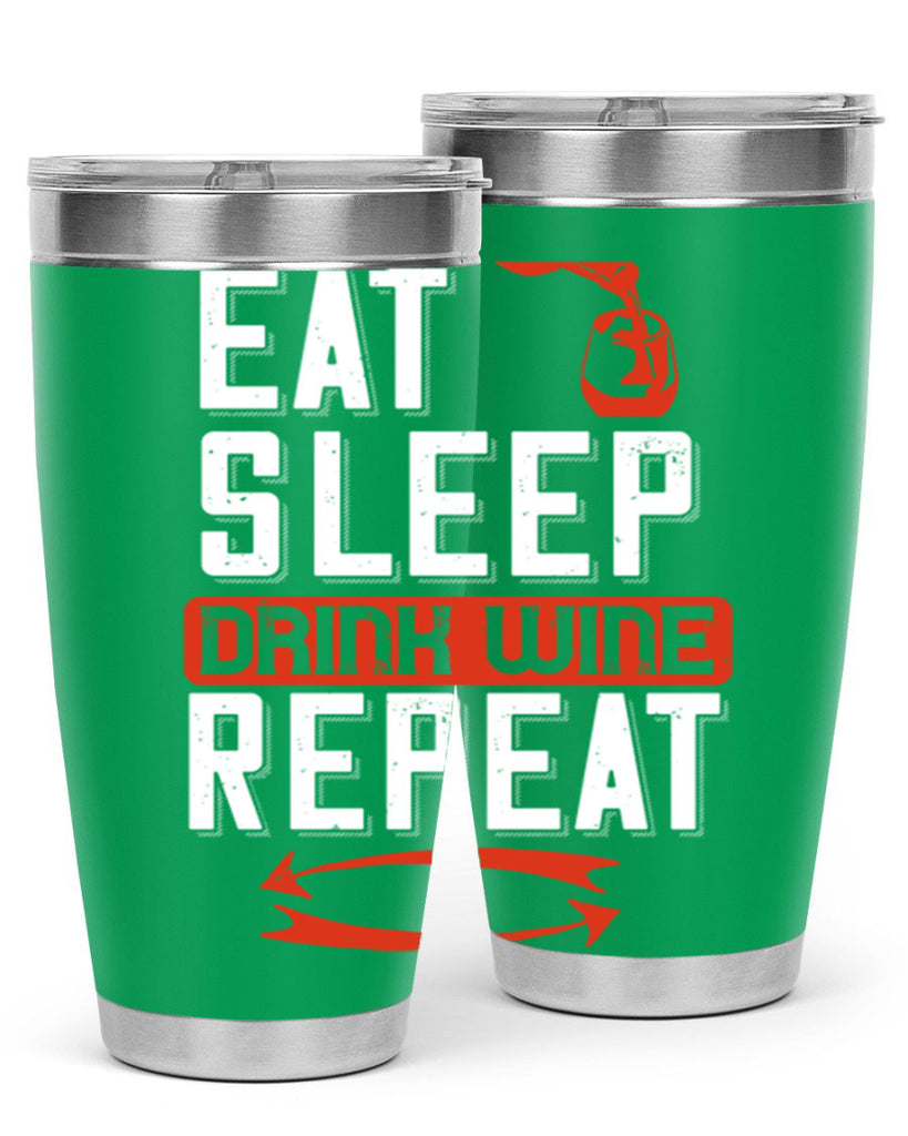 eat sleep drink wine repeat 98#- wine- Tumbler