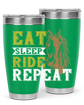 eat sleep ride repeat Style 7#- horse- Tumbler