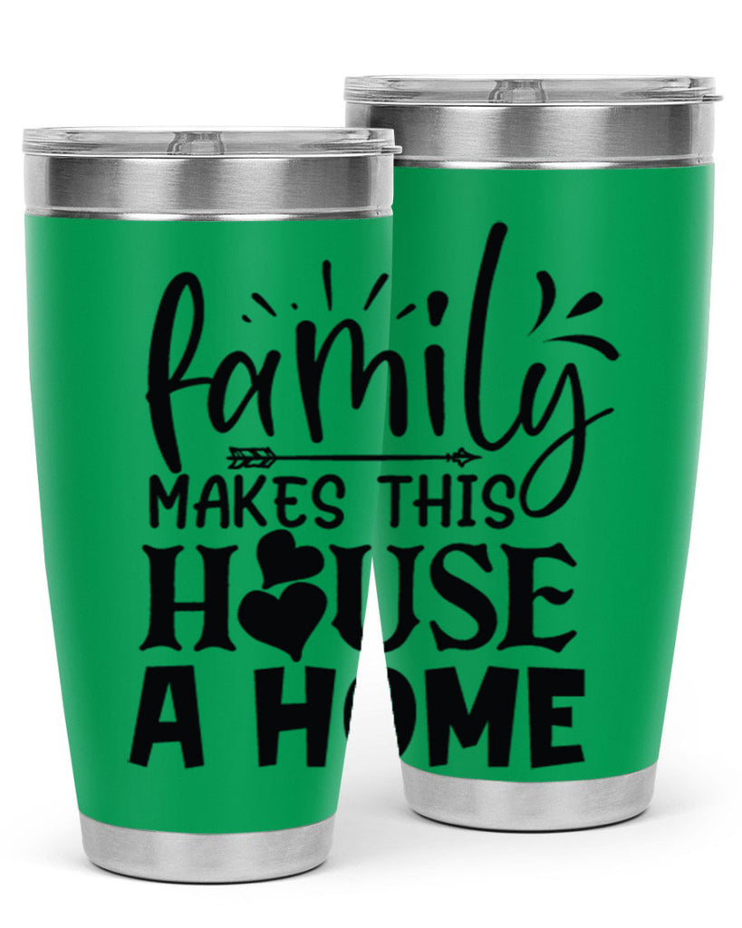 family makes this house a home 36#- family- Tumbler