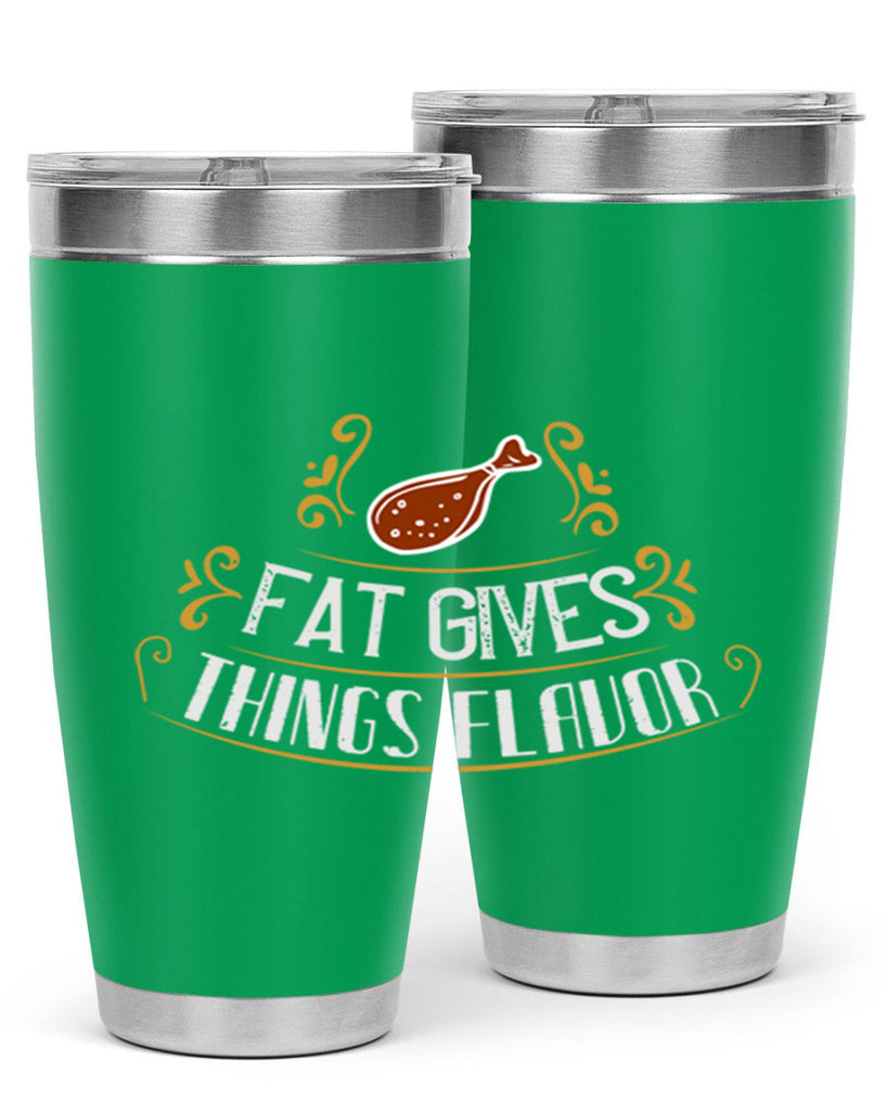 fat gives things flavor 41#- cooking- Tumbler