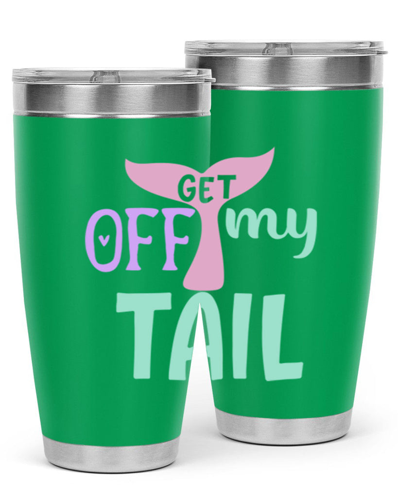 get off my tail 2#- mermaid- Tumbler