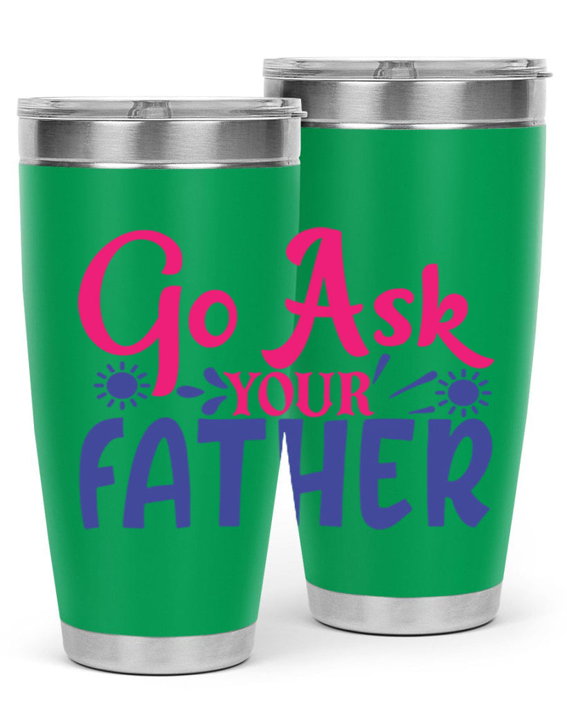 go ask your father 407#- mom- Tumbler