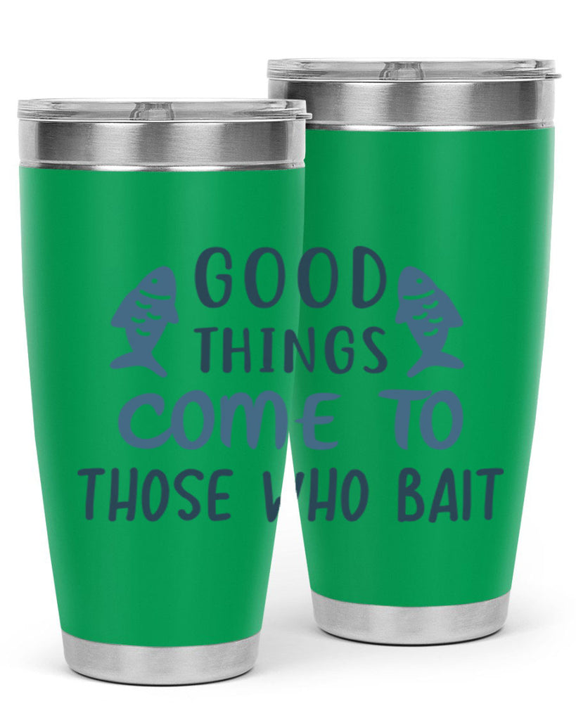 good things come to 128#- fishing- Tumbler