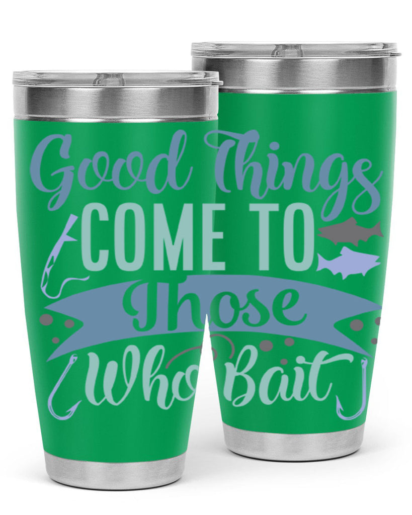 good things come to those who bait 219#- fishing- Tumbler